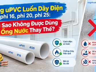 Ống uPVC Luồn D&acirc;y Điện phi 16, phi 20, phi 25: V&igrave; Sao Kh&ocirc;ng Được D&ugrave;ng Ống Nước Thay Thế?