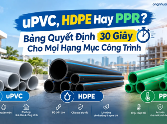 Ống nhựa uPVC, HDPE Hay PPR? Bảng Quyết Định 30 Gi&acirc;y Cho Mọi Hạng Mục C&ocirc;ng Tr&igrave;nh