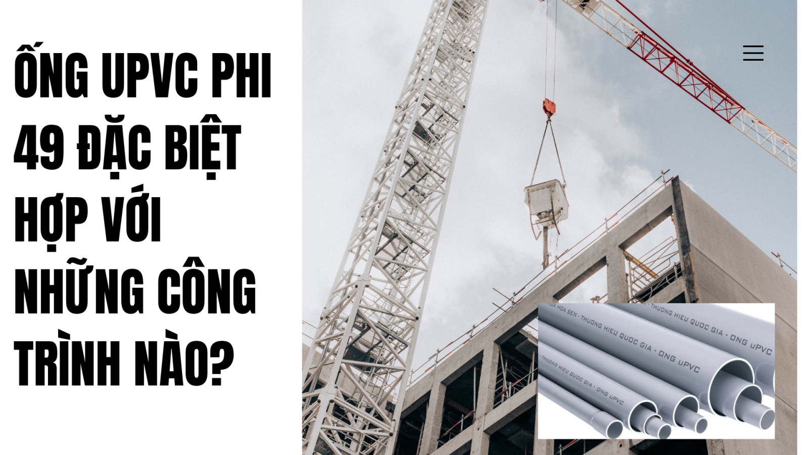 ỐNG UPVC Phi 49 Đặc Biệt Hợp Với Những Công Trình Nào?