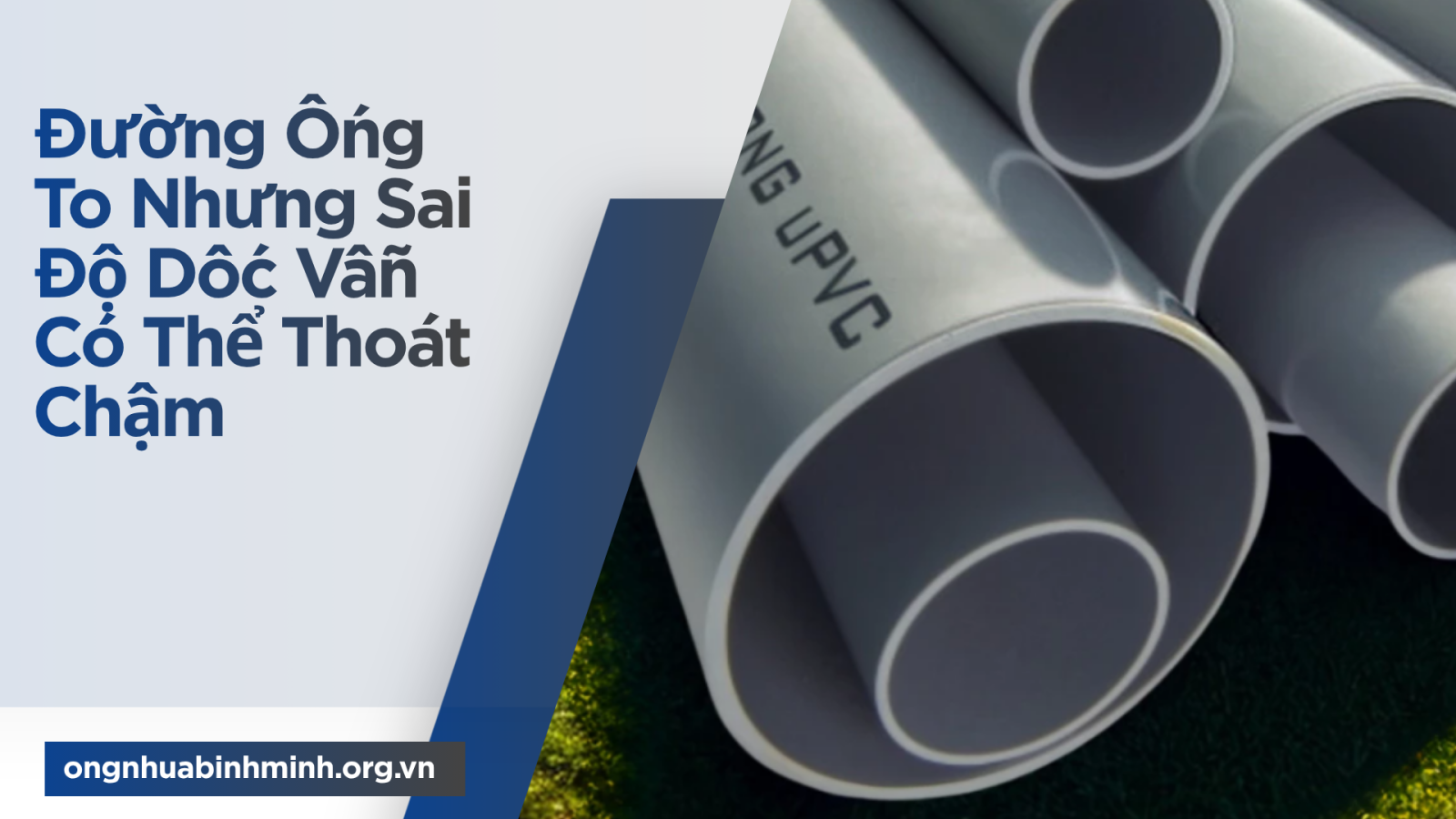 Đường Ống To Nhưng Sai Độ Dốc Vẫn Có Thể Thoát Chậm