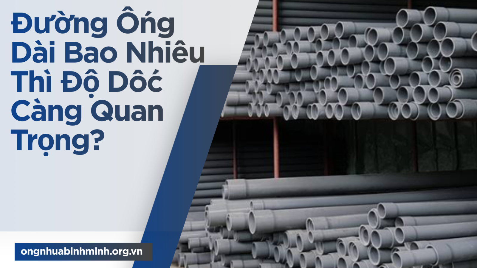 Đường Ống Dài Bao Nhiêu Thì Độ Dốc Càng Quan Trọng?