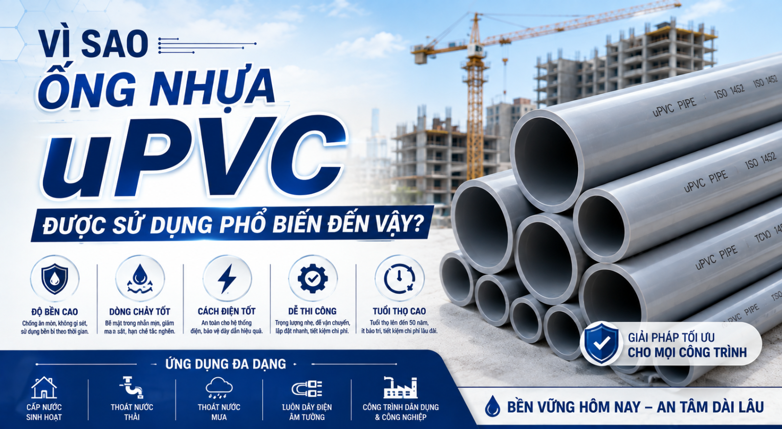 Vì Sao Ống Nhựa uPVC Được Sử Dụng Phổ Biến Đến Vậy?