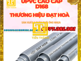 ỐNG UPVC D168 NHỰA ĐẠT HOÀ-GIÁ RẺ NHẤT