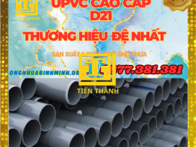 ỐNG UPVC D21 NHỰA ĐỆ NHẤT-GIÁ RẺ NHẤT