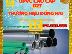 ỐNG UPVC D27 NHỰA ĐỒNG NAI-GIÁ RẺ NHẤT