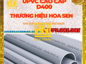 ỐNG UPVC D400 NHỰA HOA SEN-GIÁ RẺ NHẤT