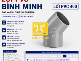LƠI PVC 400 B&Igrave;NH MINH